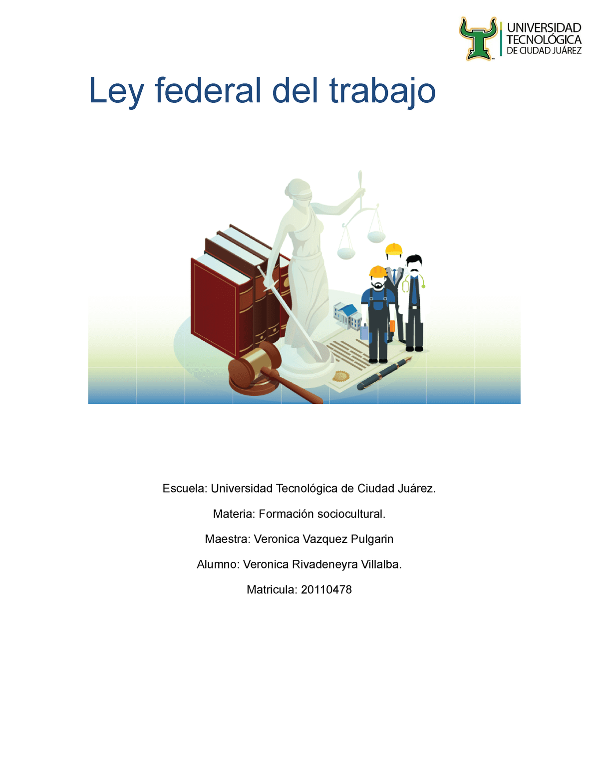 Ley Federal Del Trabajo Ley Federal Del Trabajo Escuela Universidad Tecnológica De Ciudad 8067