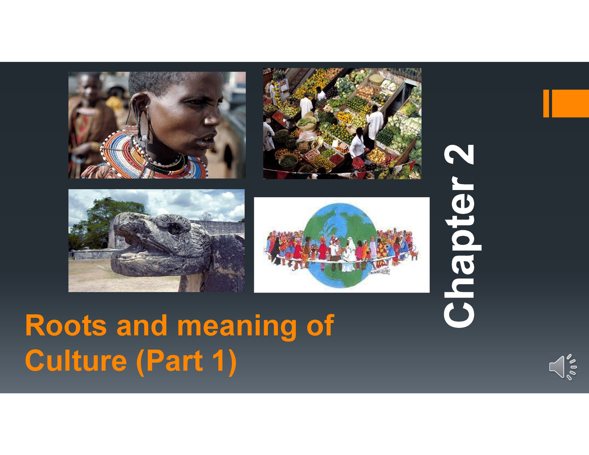 lecture-05-roots-and-meaning-of-culture-part-1-roots-and-meaning-of