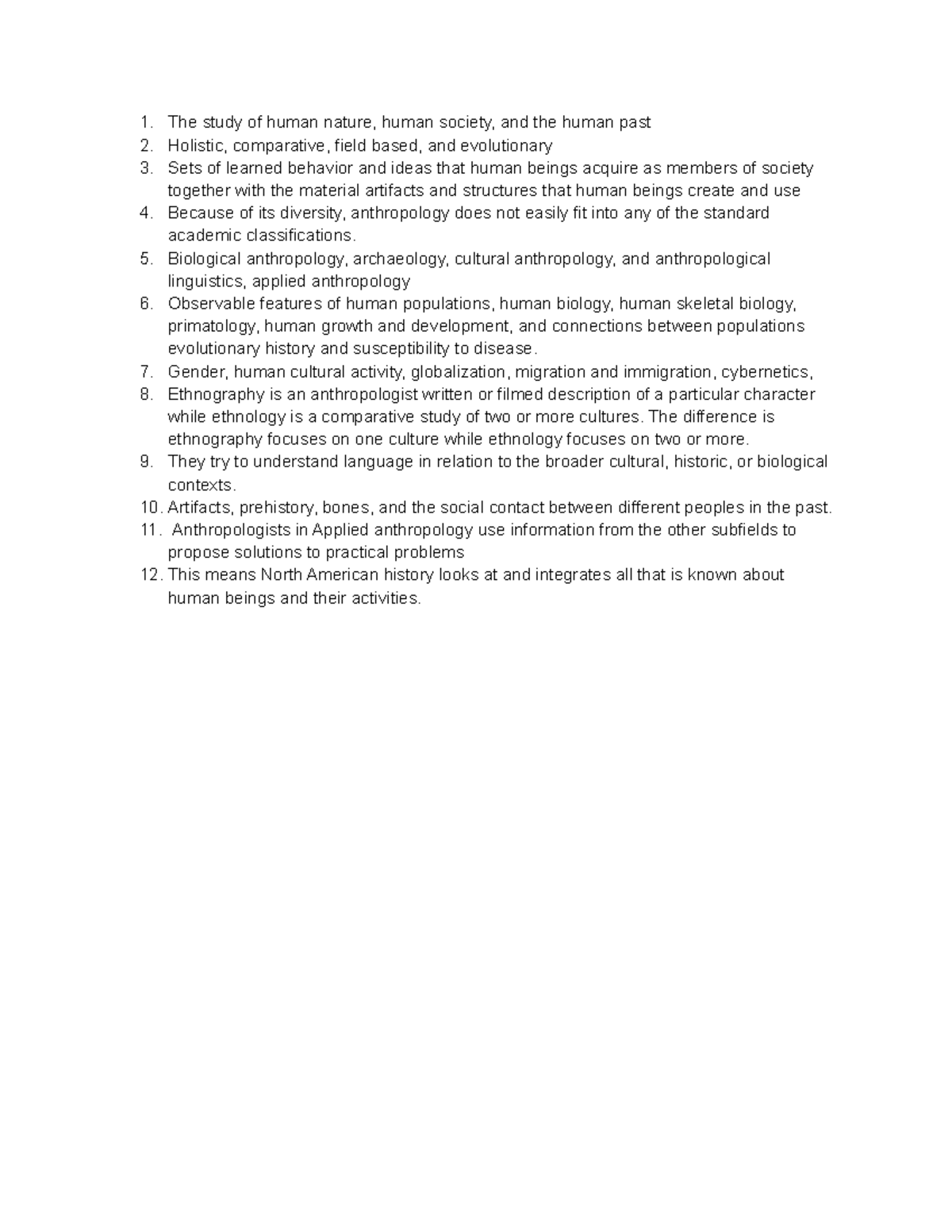 Chapter 1 Ant STudy Qs The study of human nature, human society, and