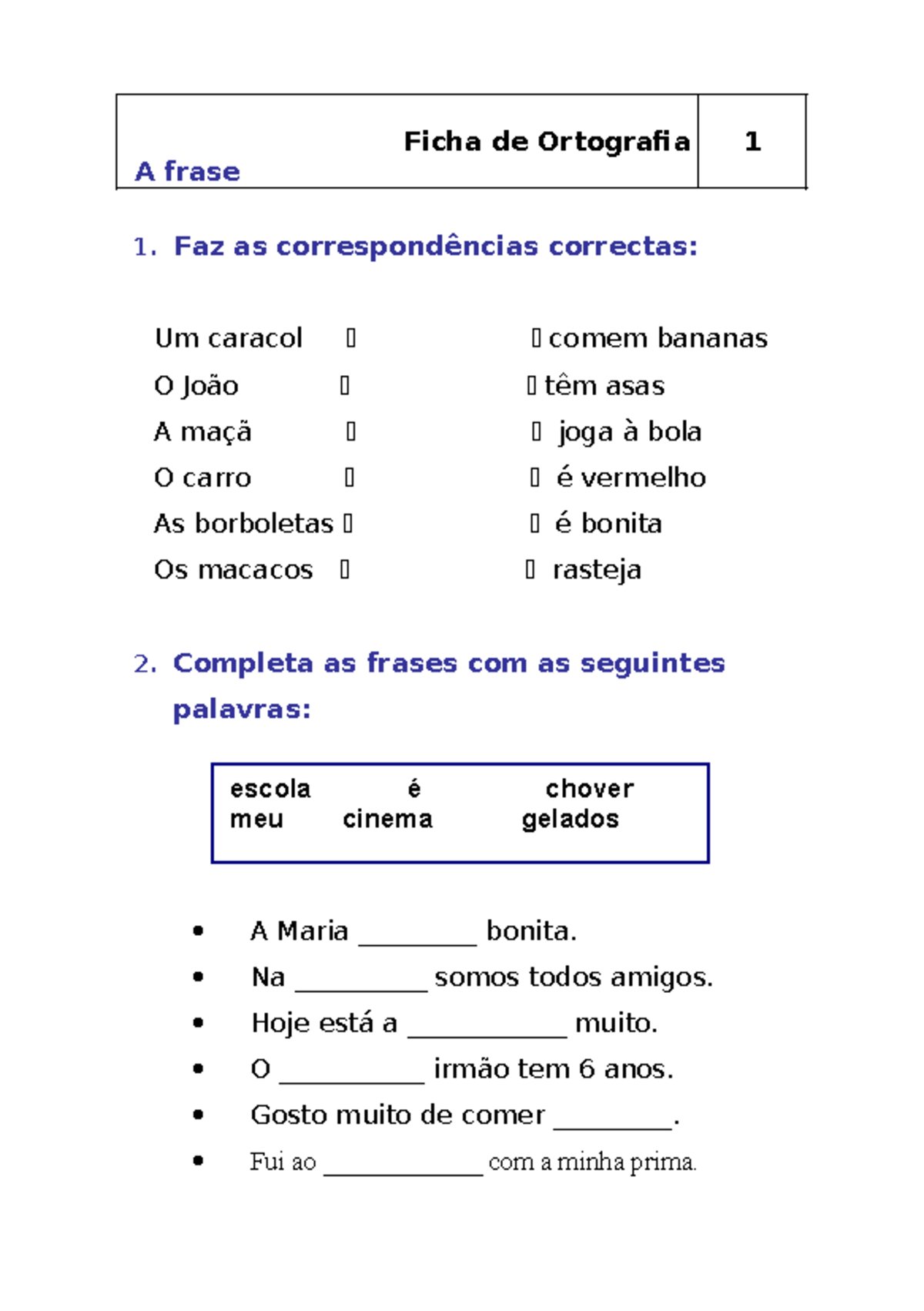 Ficheiro de ortografia - Ficha de Ortografia A frase 1 1. Faz as ...