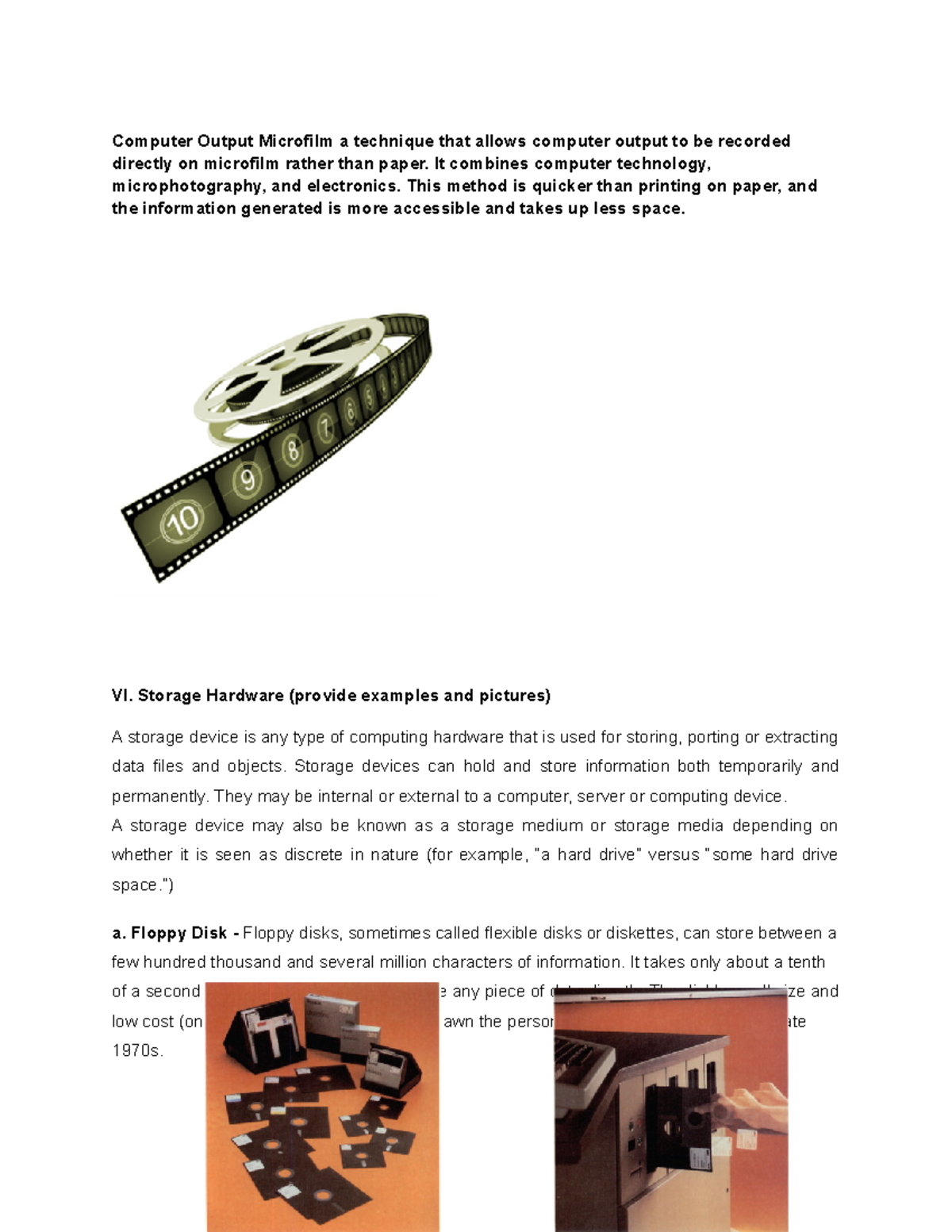 Computer Output Microfilm a technique that allows computer output to be
