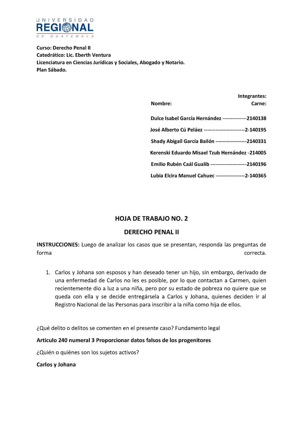 HOJA DE Trabajo N.2 Grupal - Curso: Derecho Penal II Catedr·tico: Lic ...