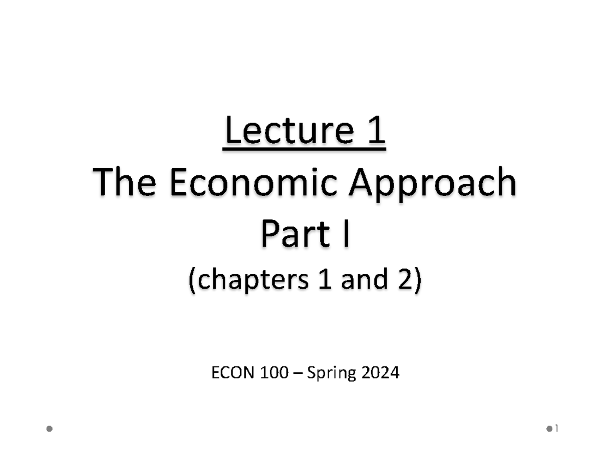 Lecture+1+-+Economic+Approach+Part+1 - Lecture 1 The Economic Approach ...