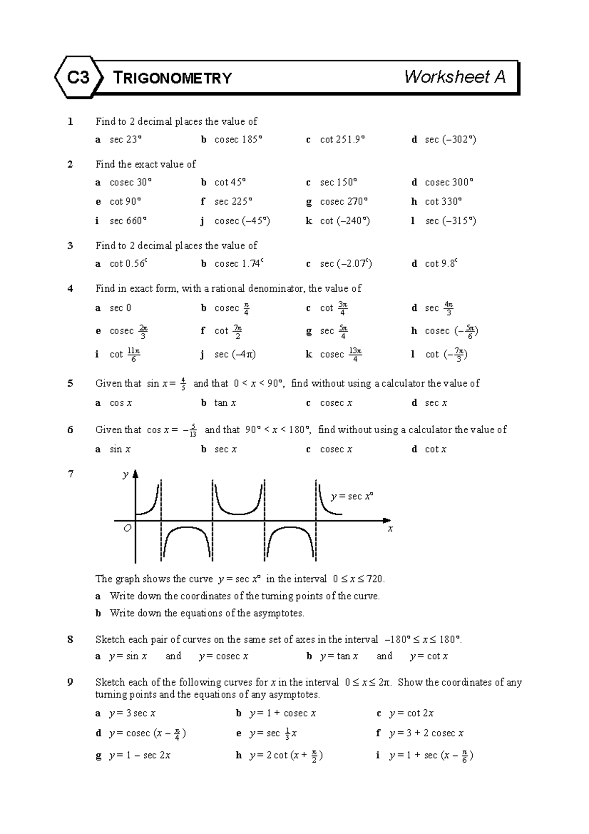 C3 Trigonometry C3 TRIGONOMETRY Worksheet A 1 Find to 2 decimal