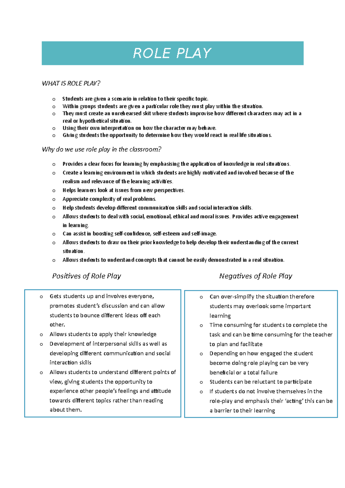 Role Play as a Teaching Strategy (2) ROLE PLAY WHAT IS ROLE PLAY? o Students are given a