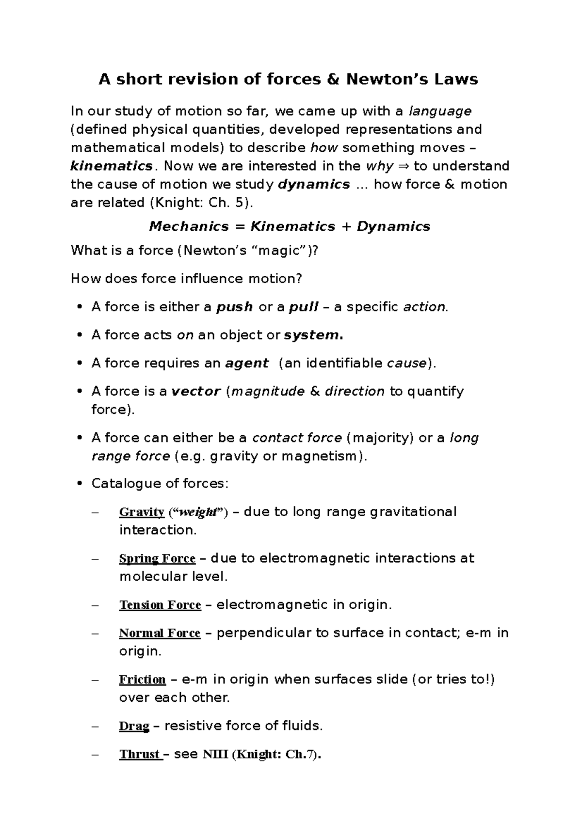 FORCES AND INTRO TO NEWTON A short revision of forces & Newton’s Laws In our study of motion