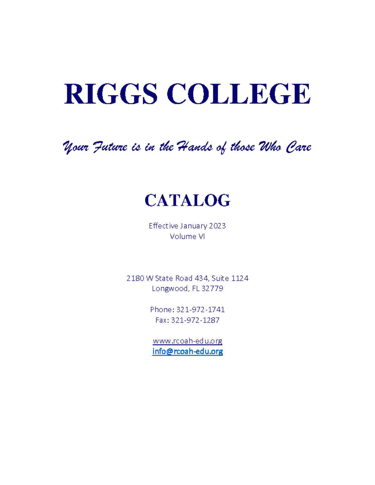 Catalog - Volume VI - n/a - RIGGS COLLEGE Your Future is in the Hands ...