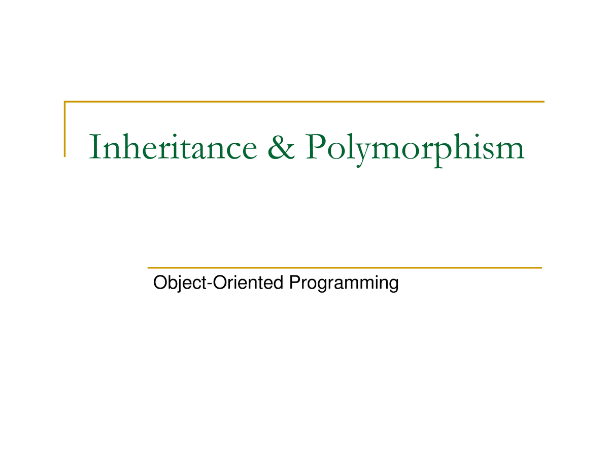 05 Inheritance [Compatibility Mode] - Inheritance & Polymorphism Object ...