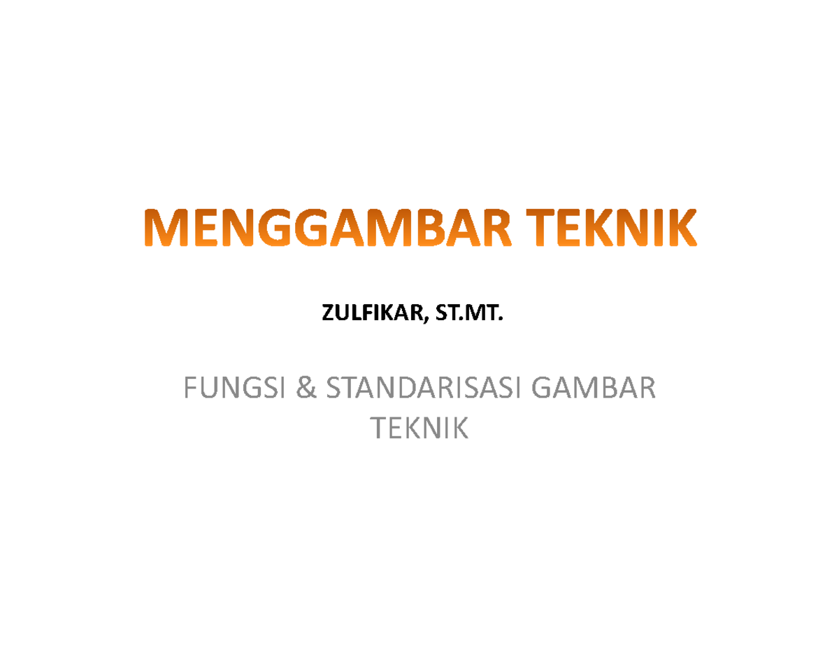 P1 Fungsi-dan-Standarisasi-Gambar-Teknik - FUNGSI & STANDARISASI GAMBAR