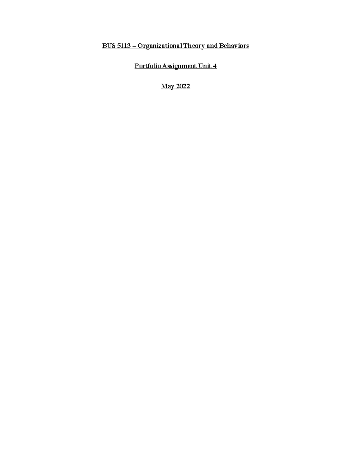 5113 unit 4 Portfolio Assignment - BUS 5113 – Organizational Theory and ...