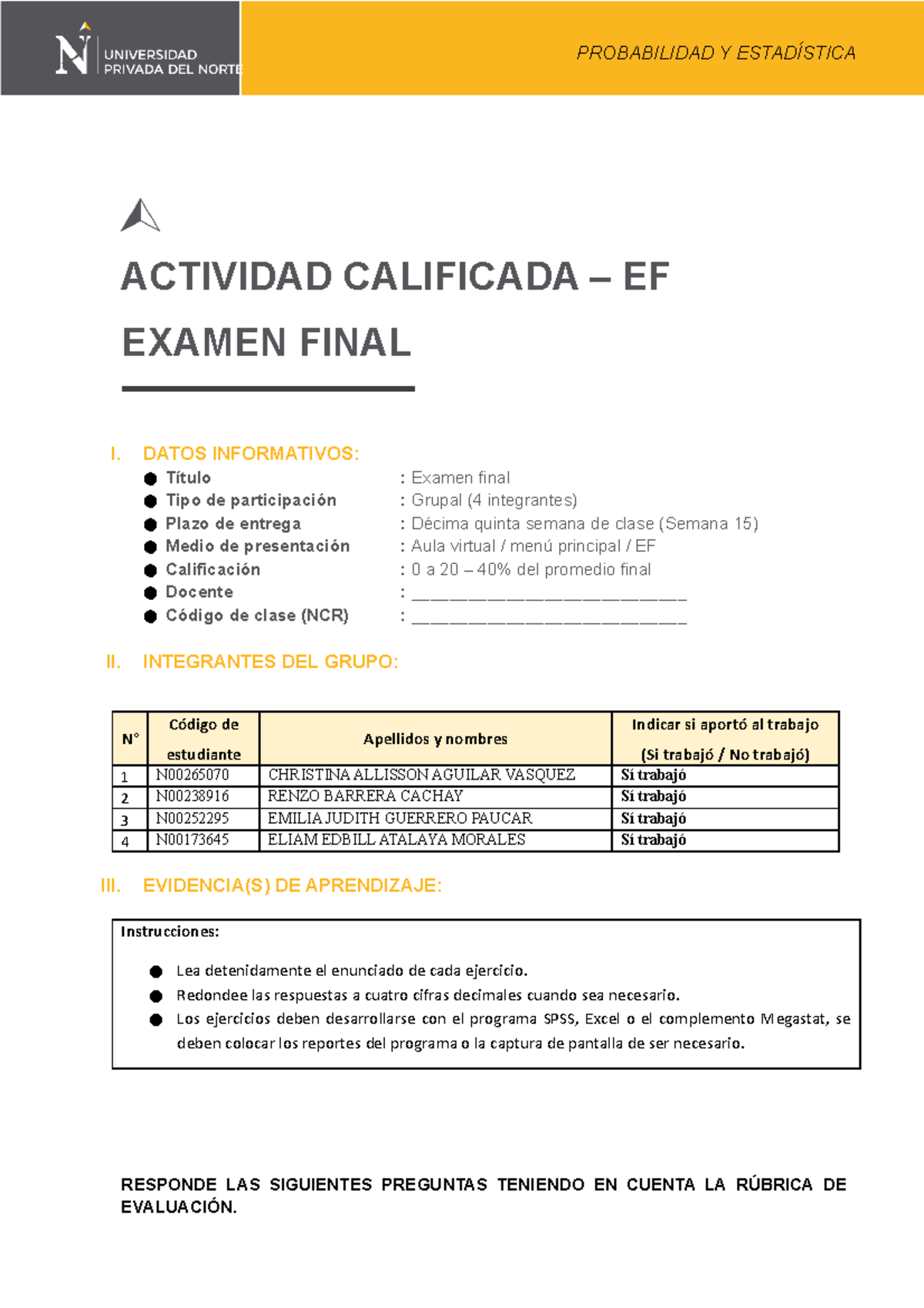 EF Probes Grupo 1 - EXAMEN FINAL DE PROBABILIDAD Y ESTADÍSTICA AÑO 2021 ...