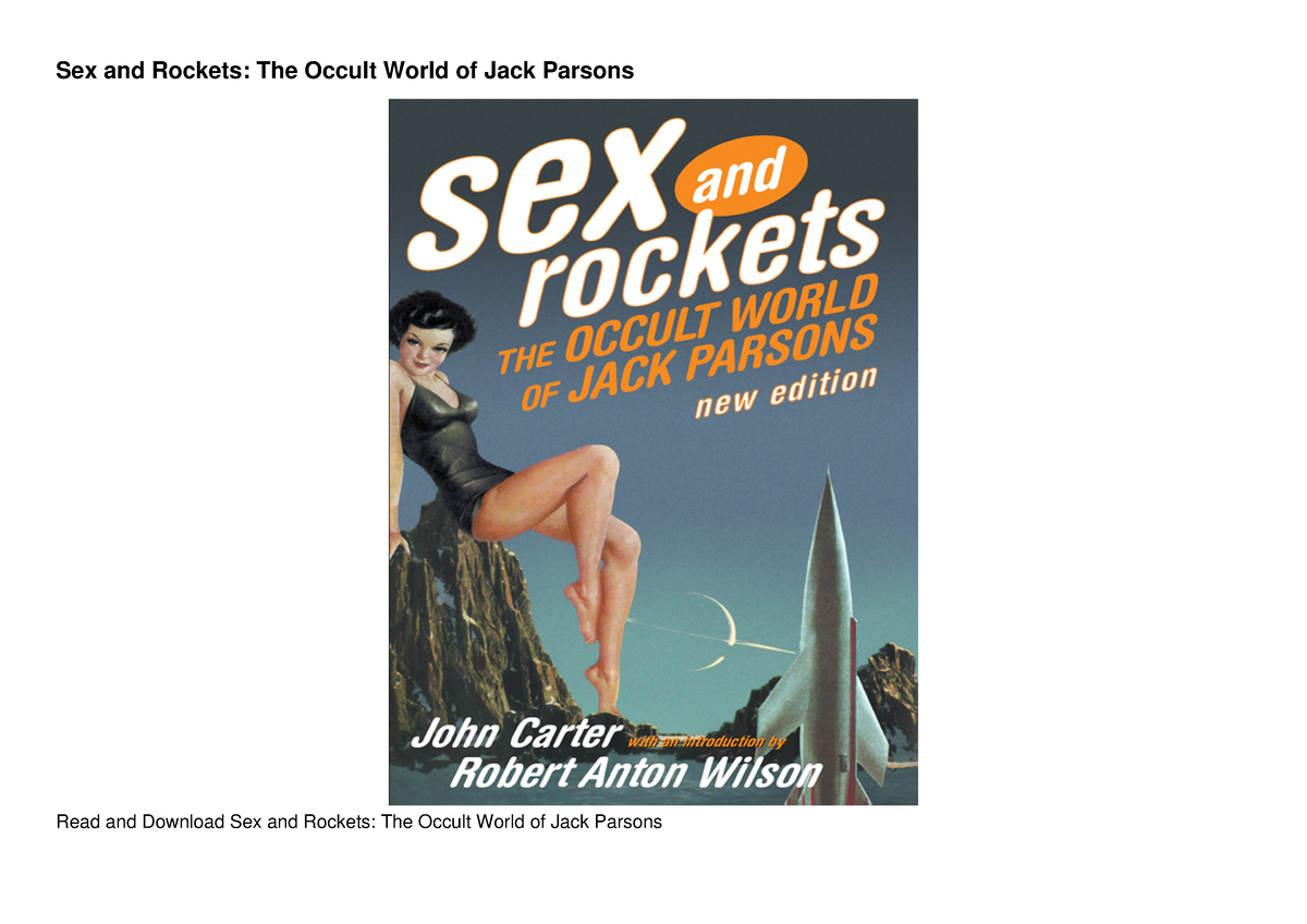 [pdf Read Online] Sex And Rockets The Occult World Of Jack Parsons Sex And Rockets The