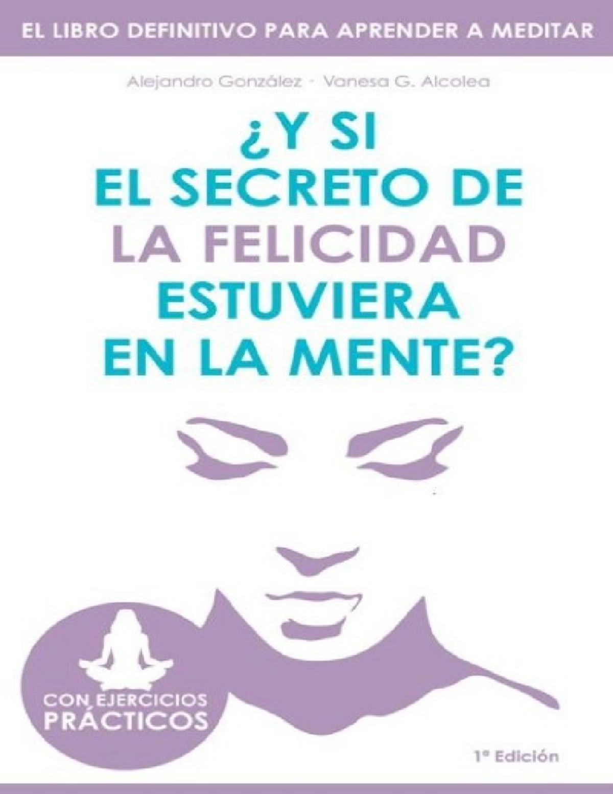¿Y si el secreto de la felicidad estuviera en la mente - Contenido ...