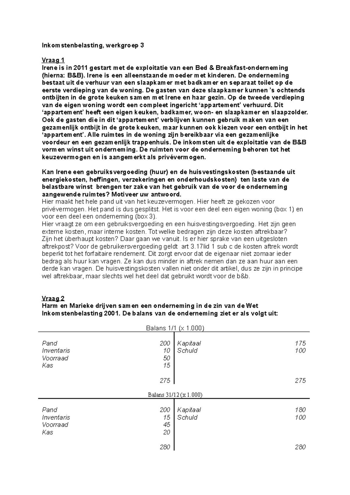 Werkgroep 3 - Uitwerkingen - Inkomstenbelasting, Werkgroep 3 Vraag 1 ...