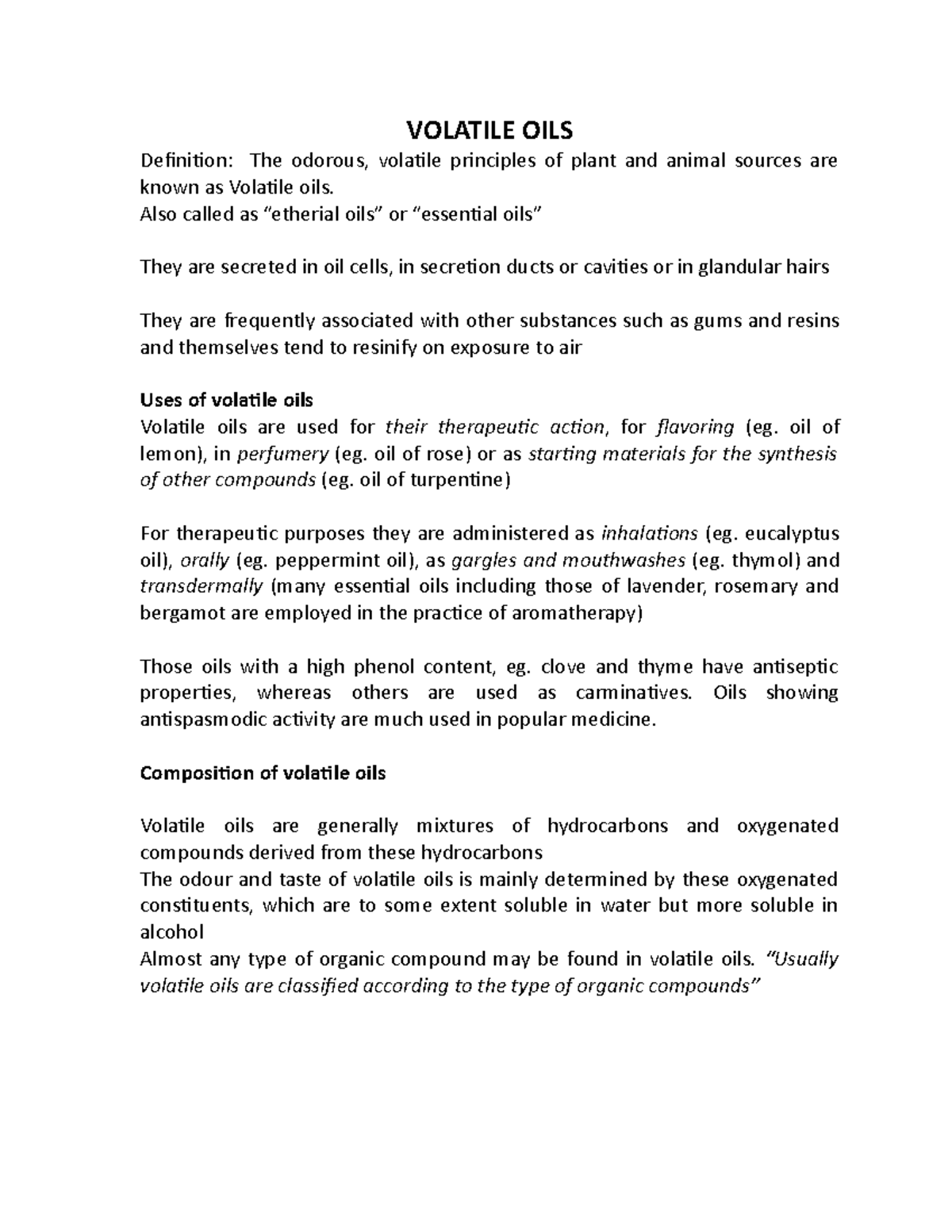 Volatile OILS AND Resins VOLATILE OILS Definition The odorous