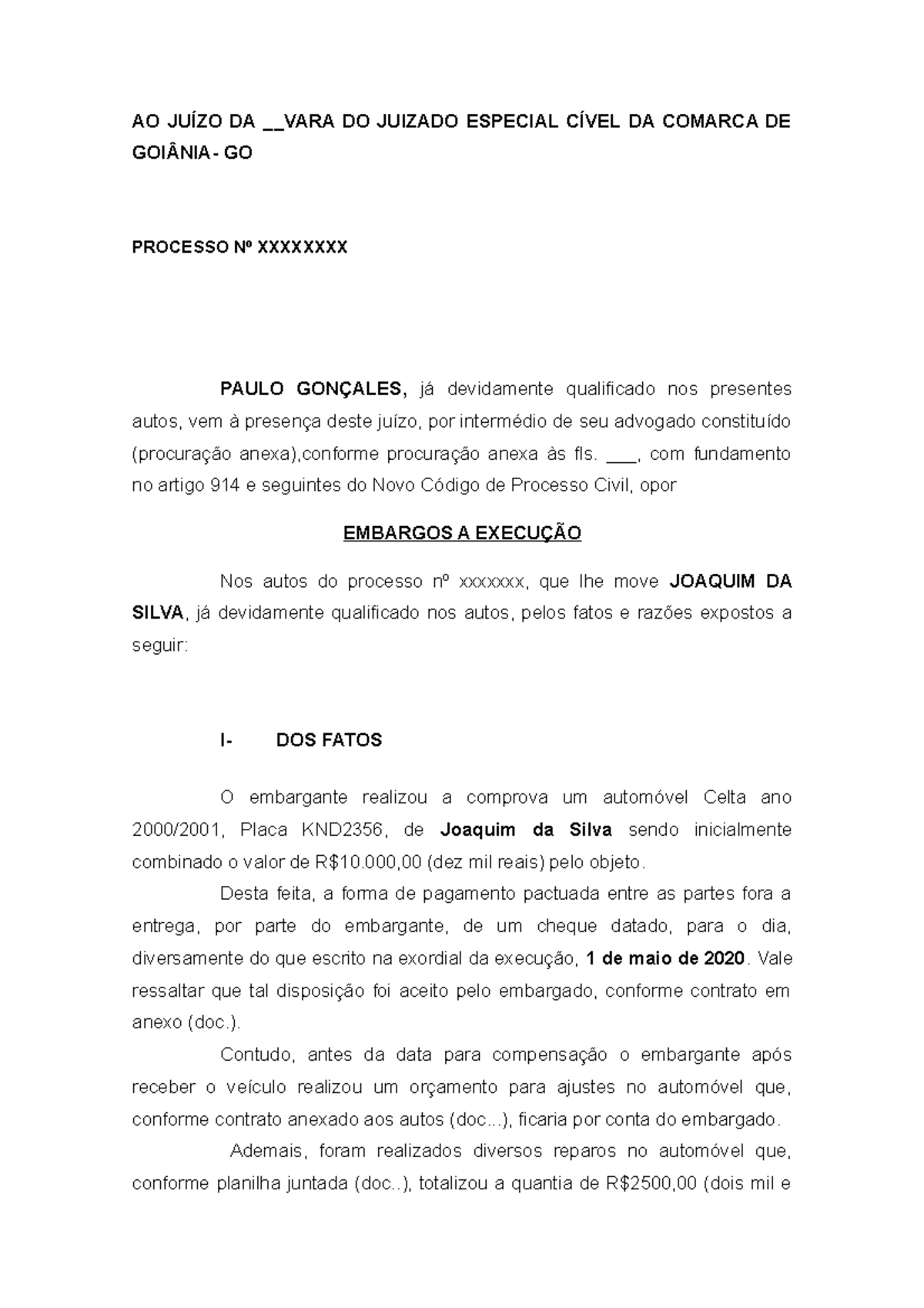 Embargos a Execução - AO JUÍZO DA __VARA DO JUIZADO ESPECIAL CÍVEL DA ...