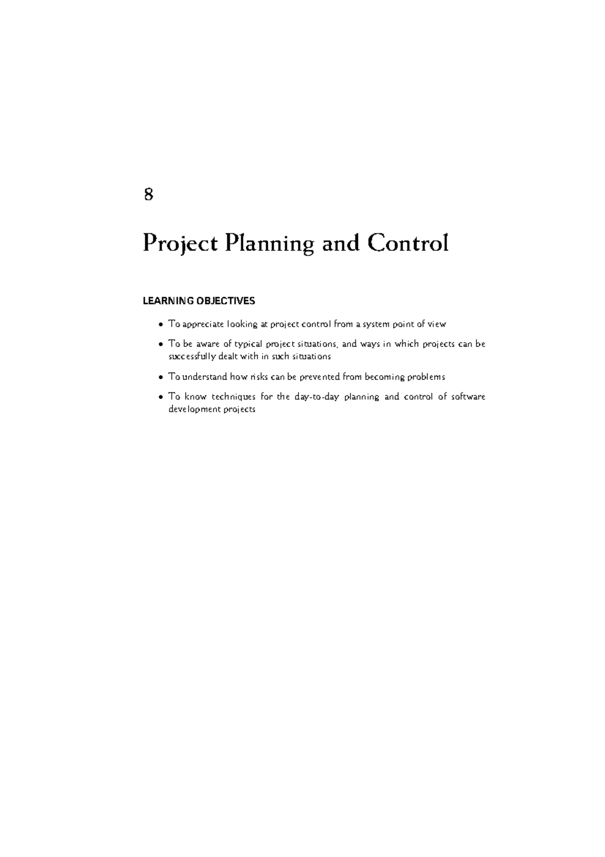 Software Engineering Lecture Notes (45) 8 Project Planning and Control LEARNING OBJECTIVES To