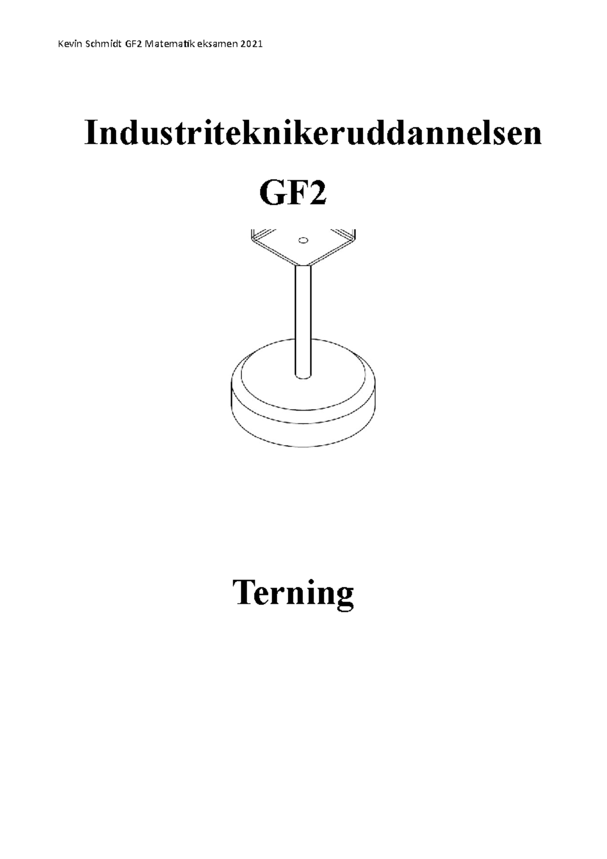 Matematik Eksamen 2020 - Kevin Schmidt GF2 Matematik Eksamen 2021 ...