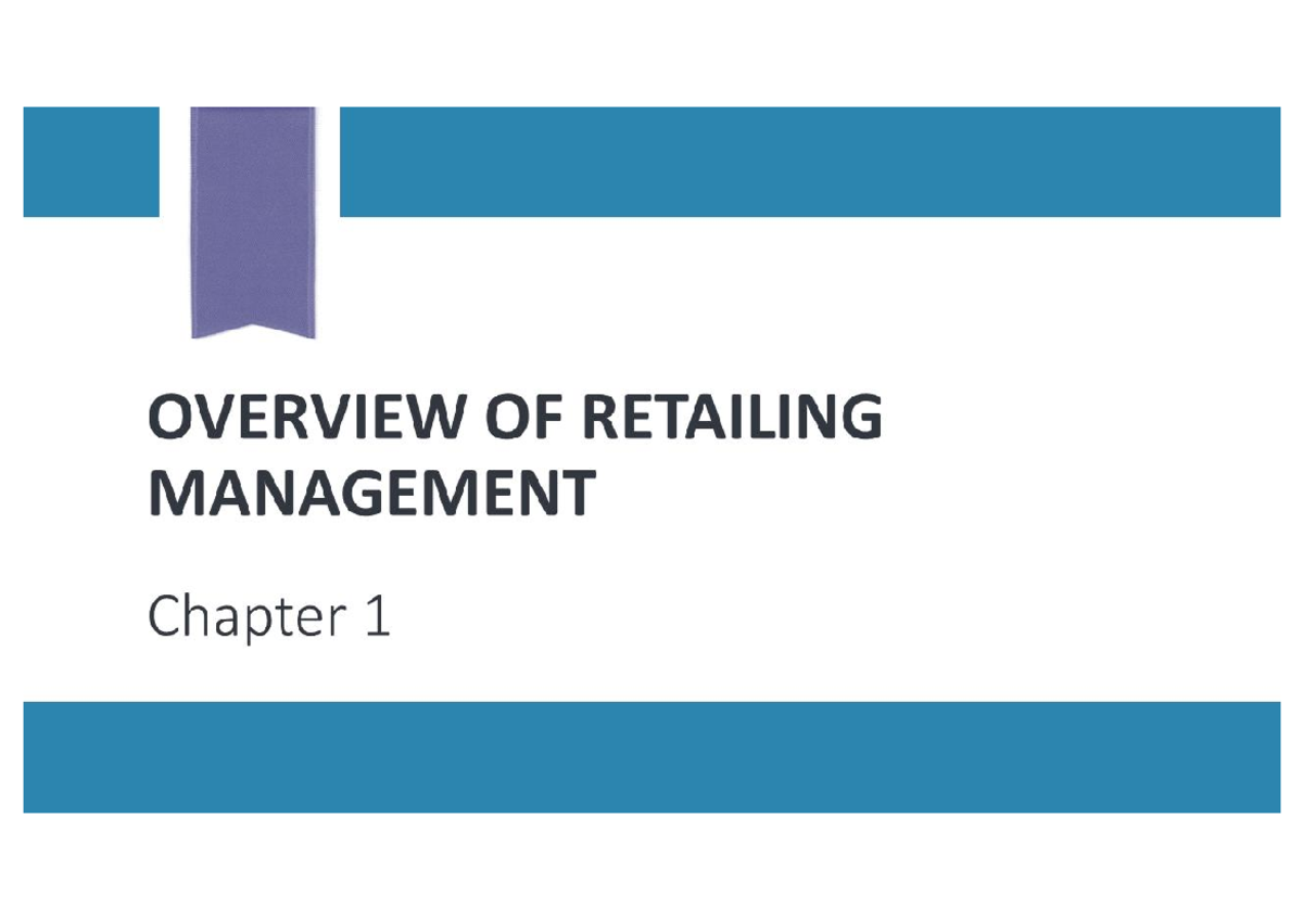 quản trị bán lẻ - OVERVIEW OF RETAILING MANAGEMENT Chapter 1 OVERVIEW ...