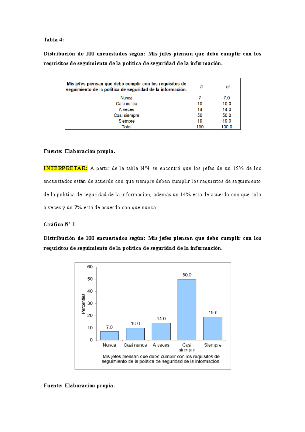 Tabla N°4 ¿Que la estadística inferencial? La estadística inferencial