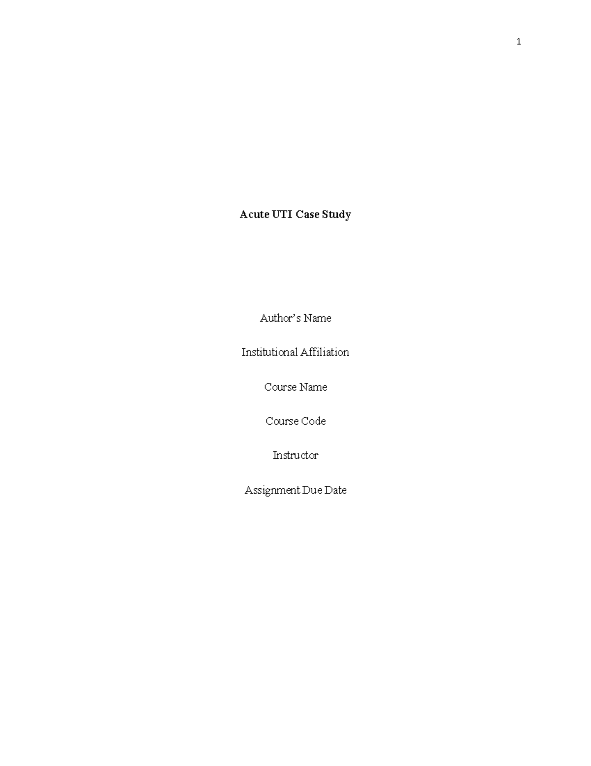 Acute UTI Case Study Acute UTI Case Study Author’s Name Institutional