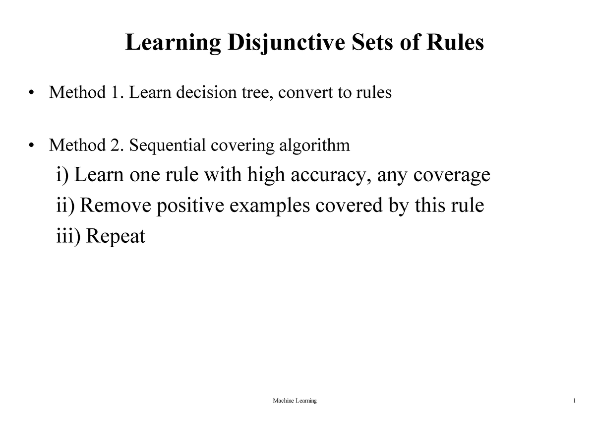 Machine Learning 10 - NOTES - Learning Disjunctive Sets of Rules ...