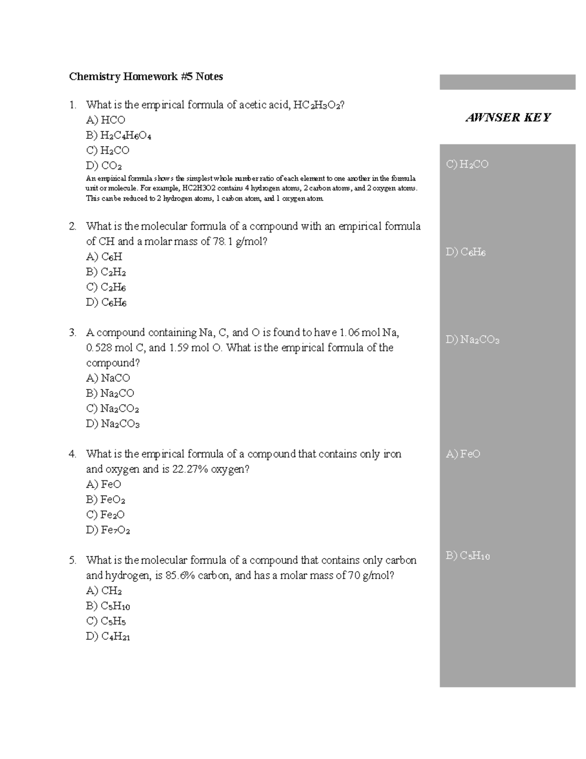 Chemistry Homework 5 C) H CO₂ D) C H₆ ₆ D) Na CO₂ ₃ A) FeO B) C H₅ ₁₀