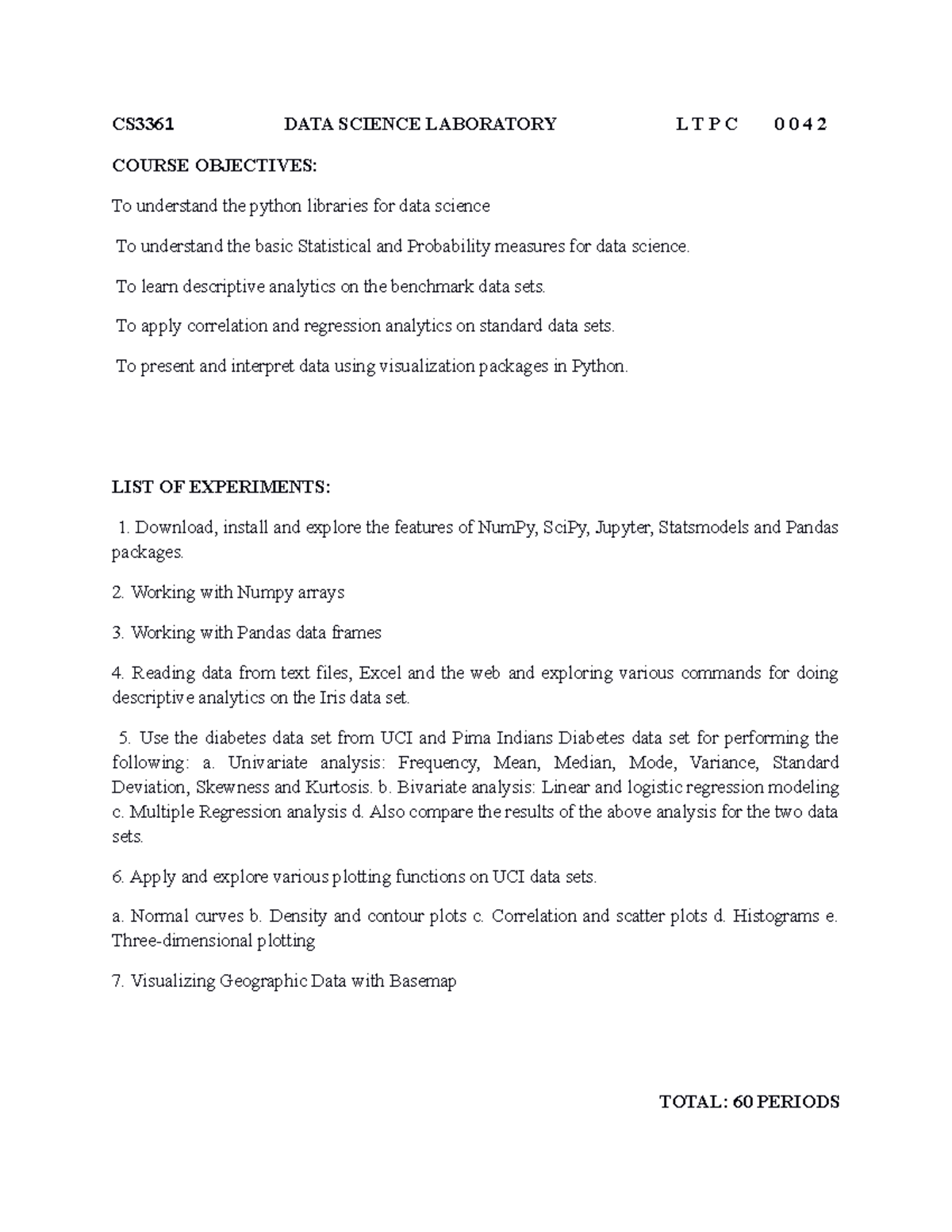 CS3361 Syllabus CS336 1 DATA SCIENCE LABORATORY L T P C 0 0 4 2