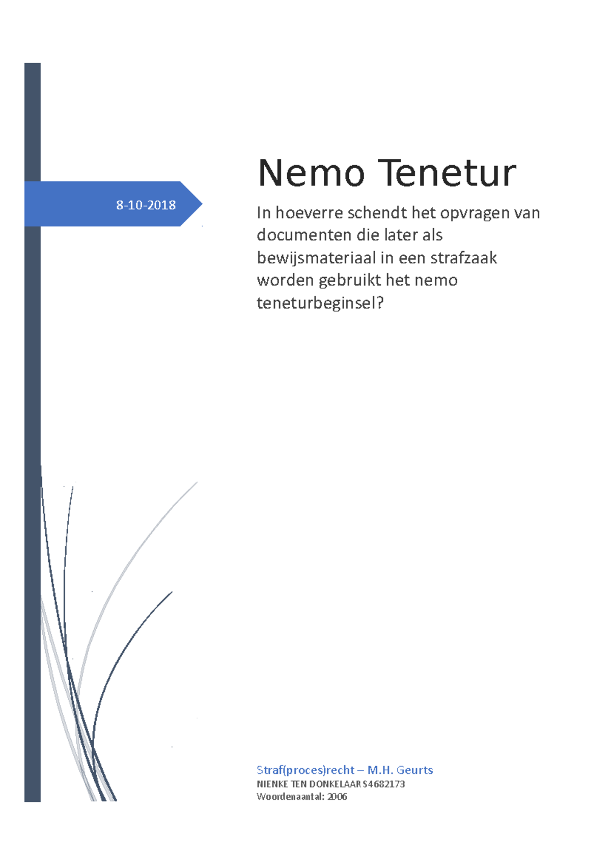 Essay Ronde 3 Nemo Tenetur - Nemo Tenetur 8-10-2018 In Hoeverre Schendt ...