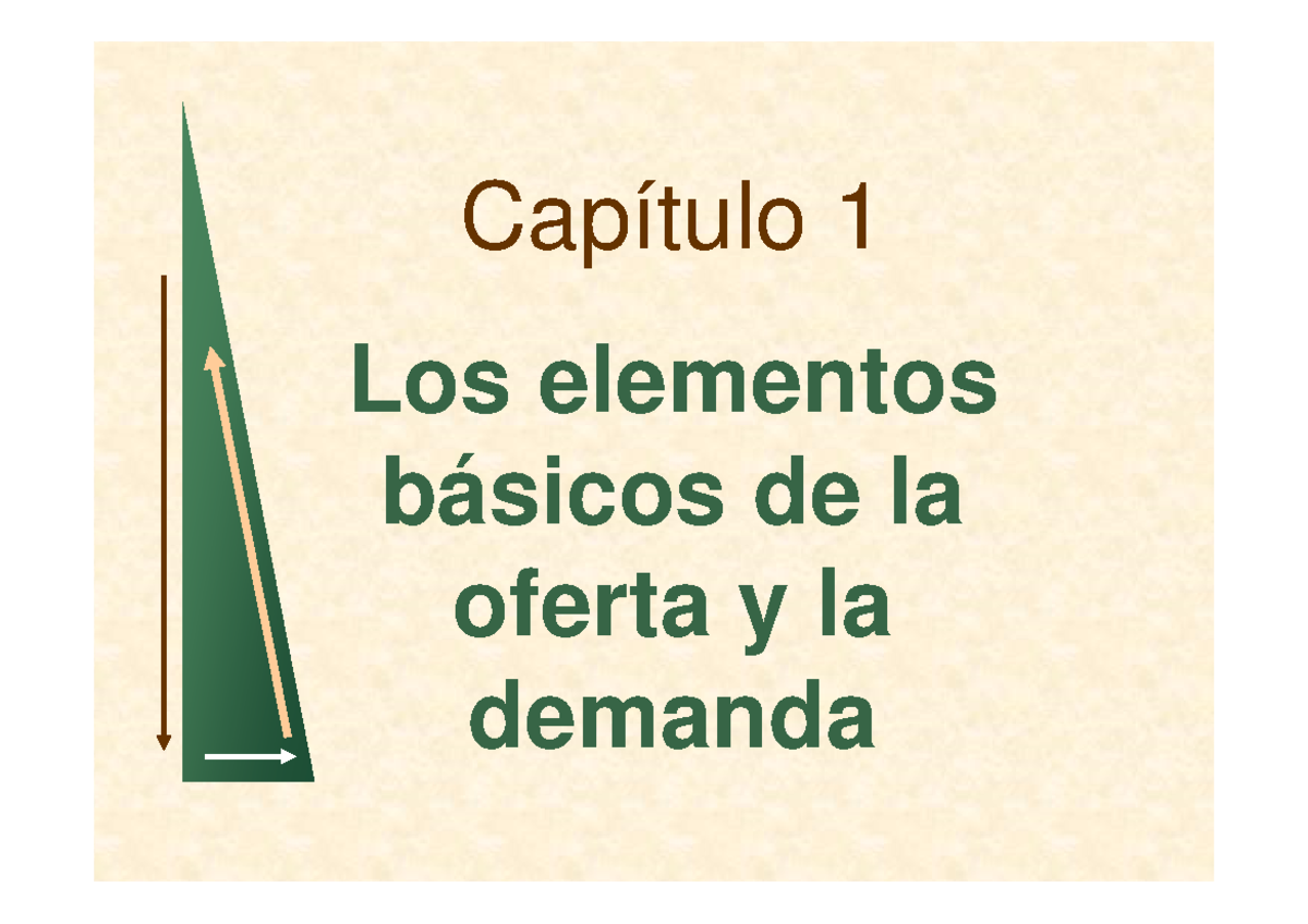 Cap01 - Apuntes 1 - Capítulo 1 Los Elementos Básicos De La Oferta Y La ...