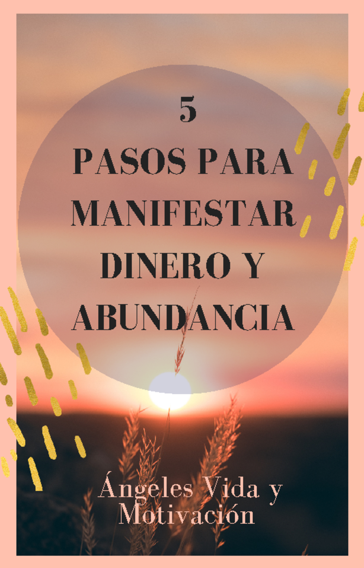 5 Pasos para manifestar dinero y abundancia - 5 PASOS PARA MANIFESTAR ...