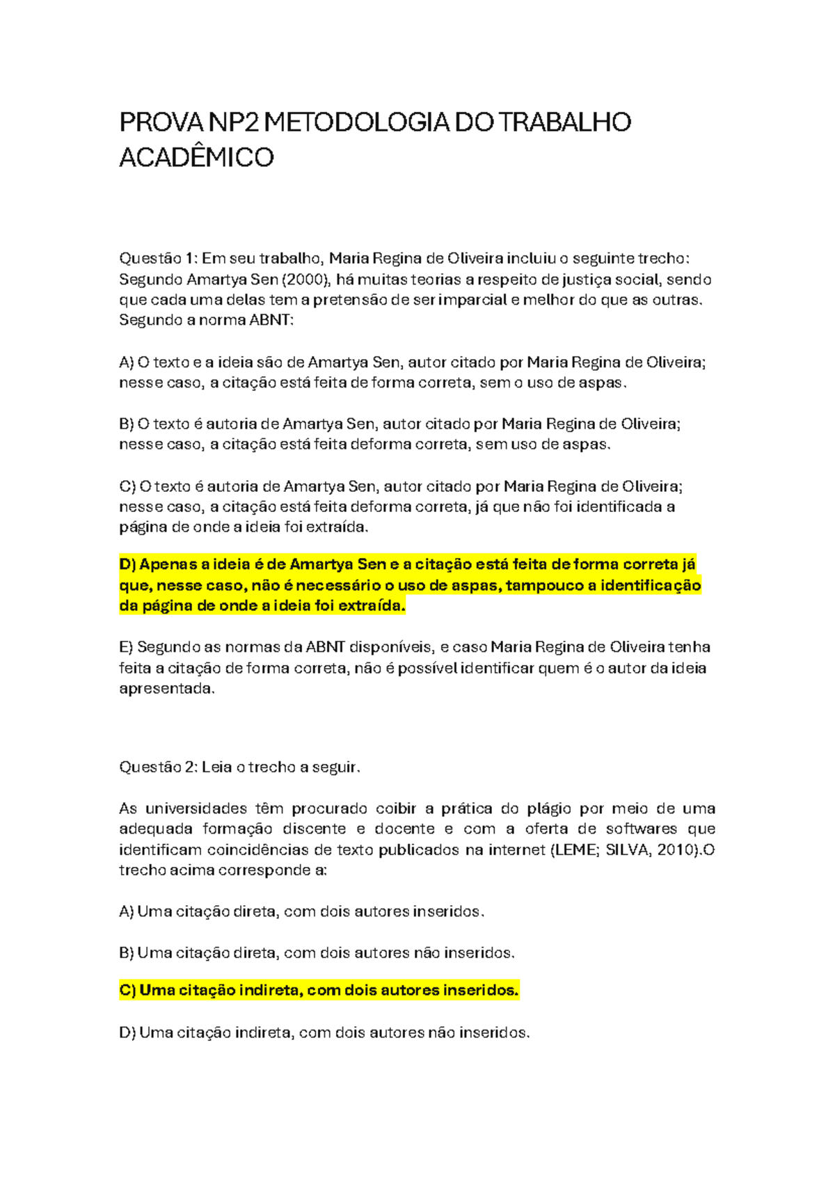 NP2 Metodologia DO Trabalho ACAD PROVA NP2 METODOLOGIA DO TRABALHO ACADÊMICO Questão 1 Em