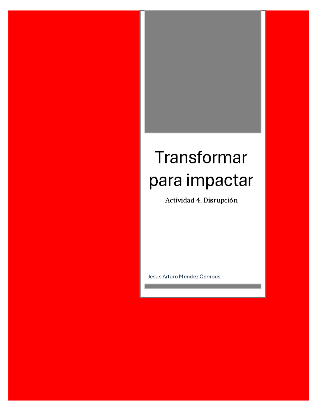 Actividad 4. Disrupción - Transformar Para Impactar Actividad 4 ...