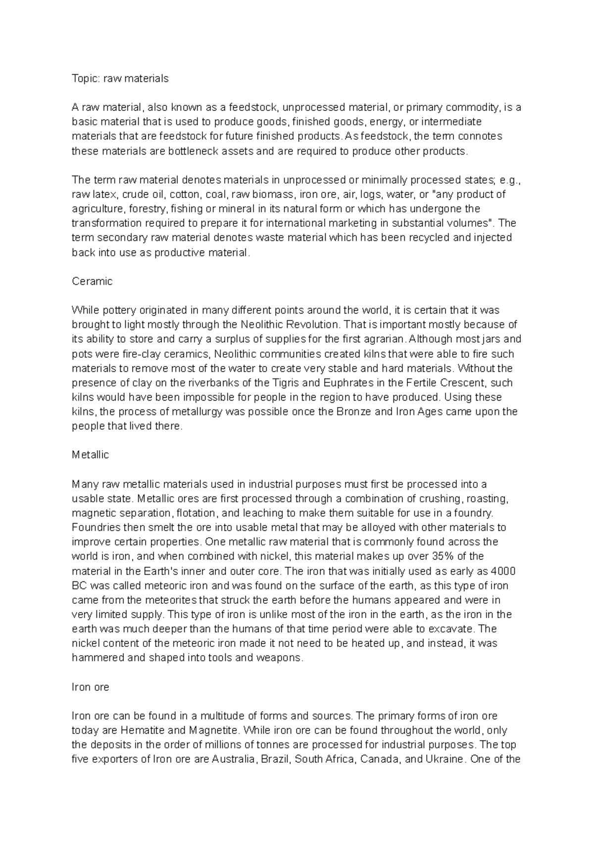 Raw materials A raw material, also known as a feedstock, unprocessed