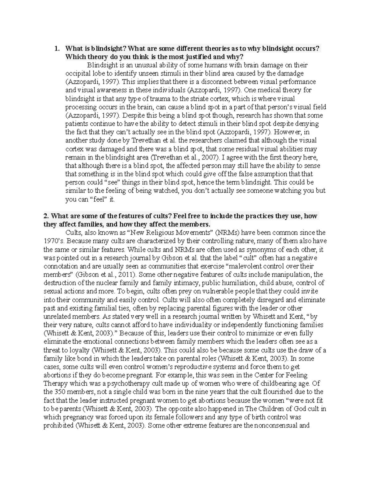 Final 1. What is blindsight? What are some different theories as to