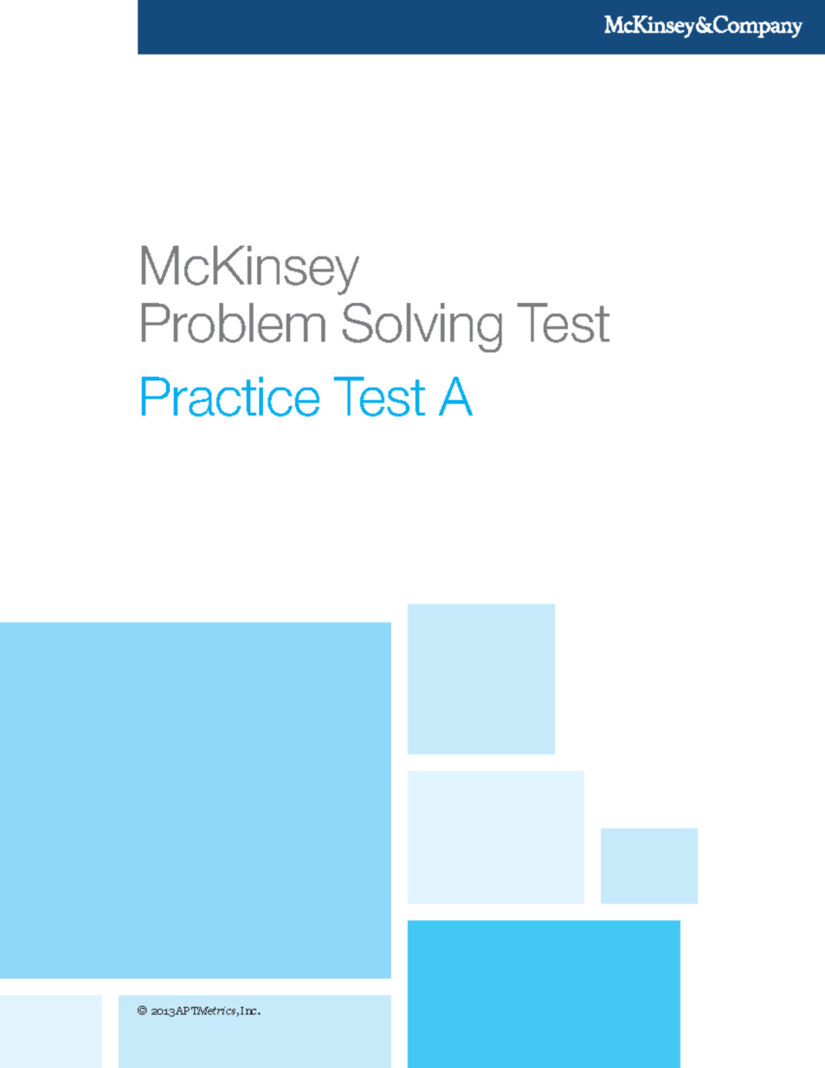 PST official practice test A - © 2013 APTMetrics, Inc. McKinsey Problem ...