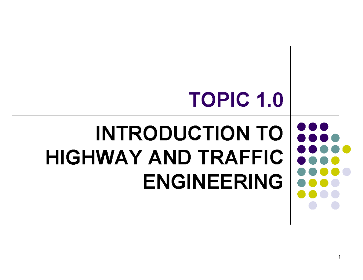 Topic 1 INTRODUCTION TO HIGHWAY AND TRAFFIC ENGINEERING Highway And