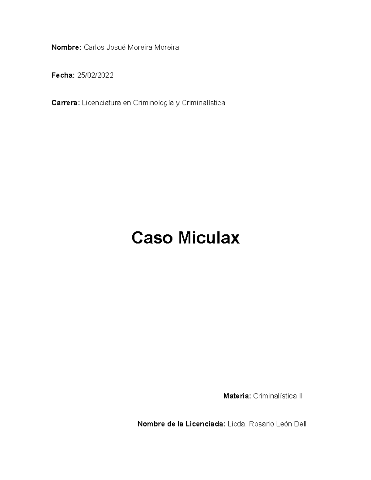 CASO JOSE María Miculax BUX, Informe - Nombre: Carlos Josué Moreira ...