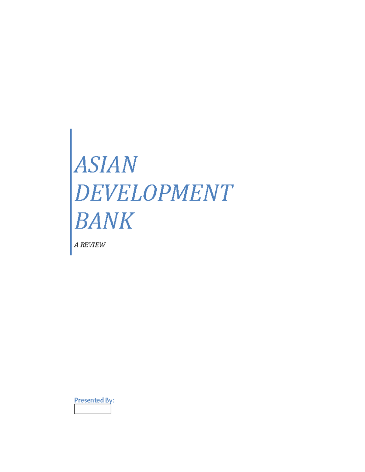 Asian Development Bank - ASIAN DEVELOPMENT BANK A REVIEW Presented By ...