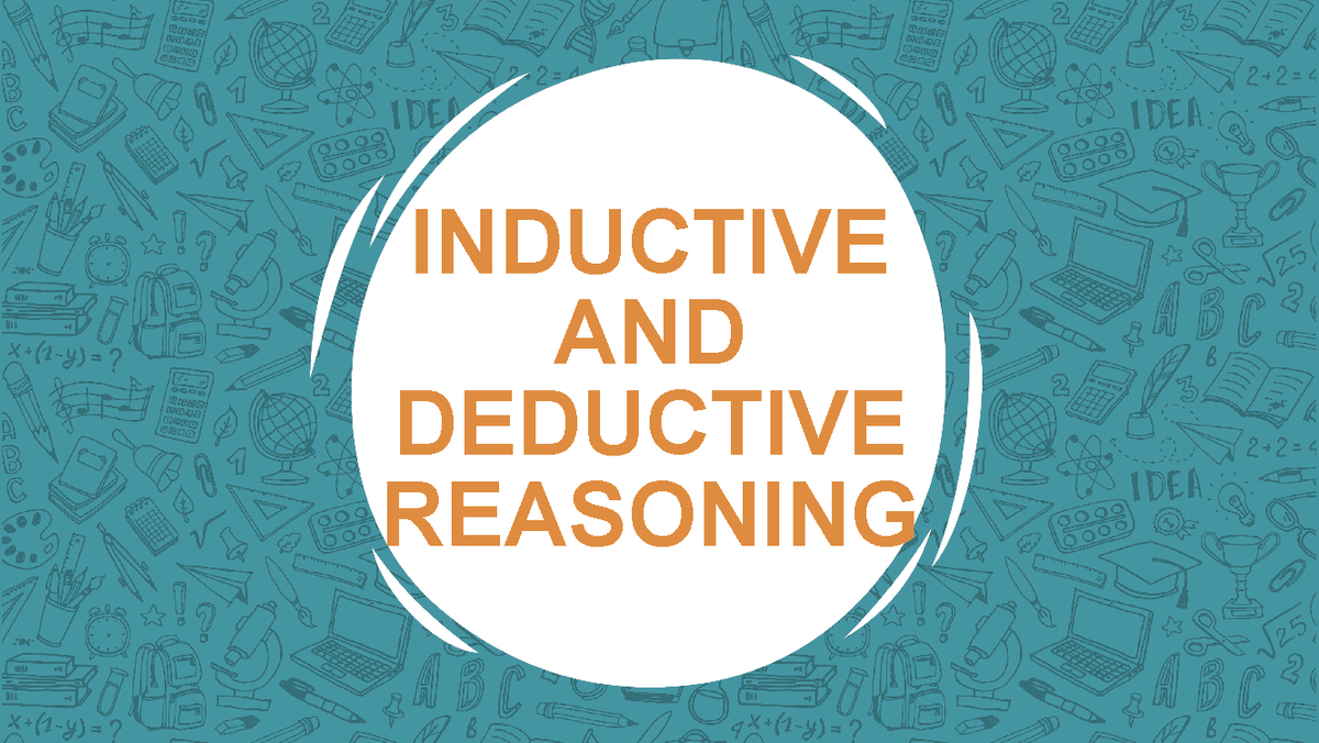 Chapter 6 - lecture - INDUCTIVE AND DEDUCTIVE REASONING In the everyday ...