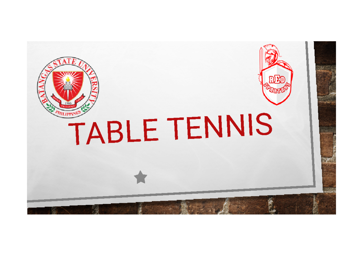PE 103 Table Tennis TABLE TENNIS ฀BRIEF HISTORY OF TABLE