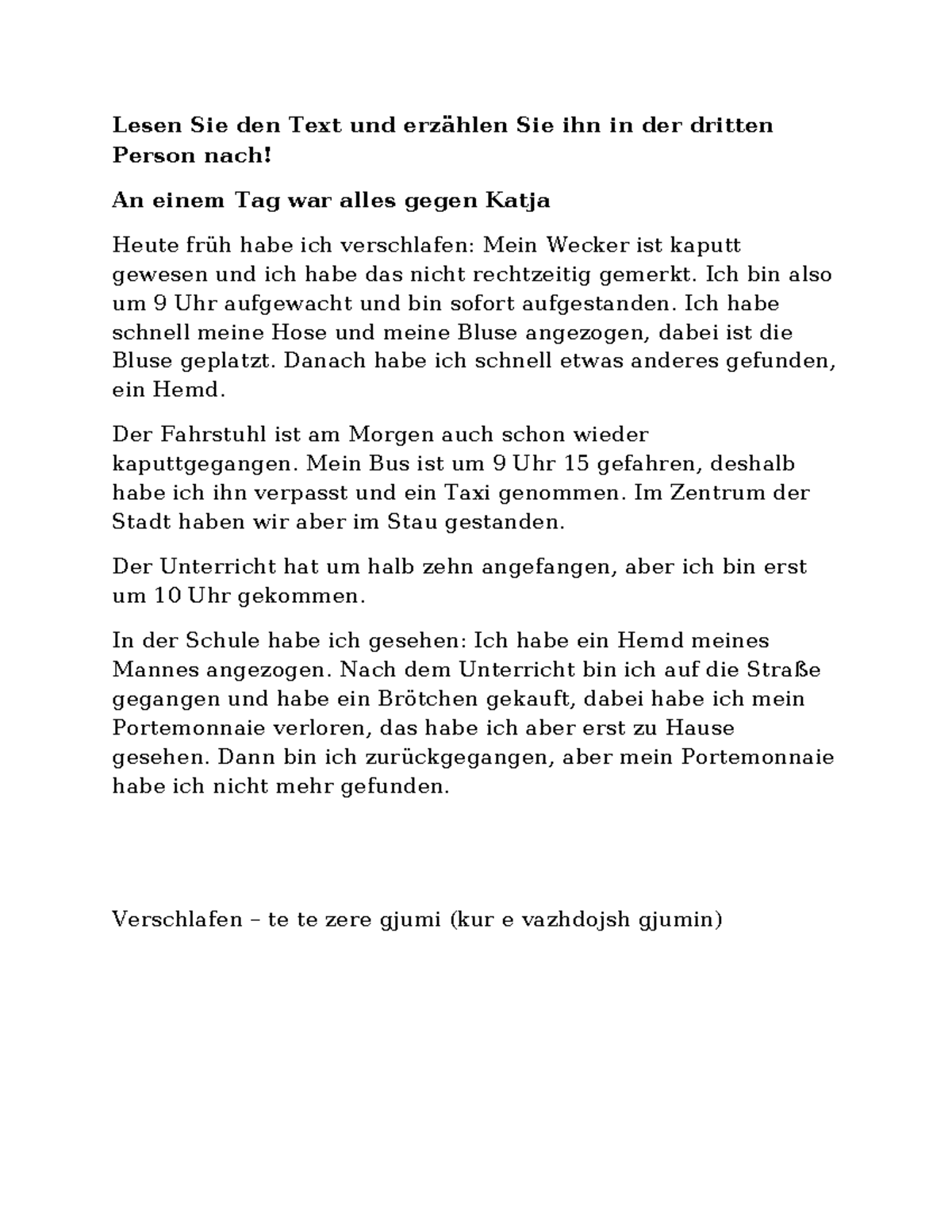 An einem Tag war alles gegen Katja Lesen Sie den Text und erzählen Sie ihn in der dritten