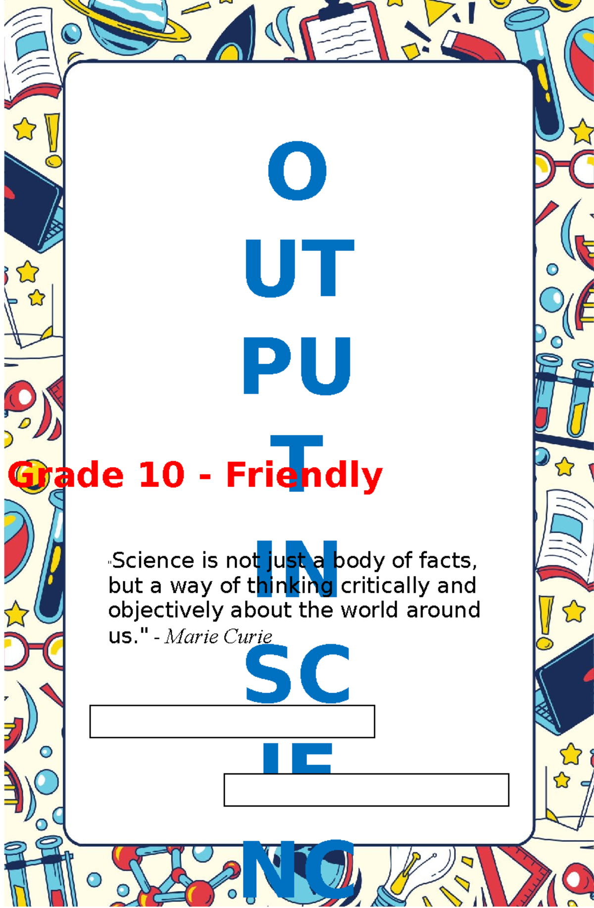 Output in science 10 (front page design) - BSED - Science - O UT PU T ...