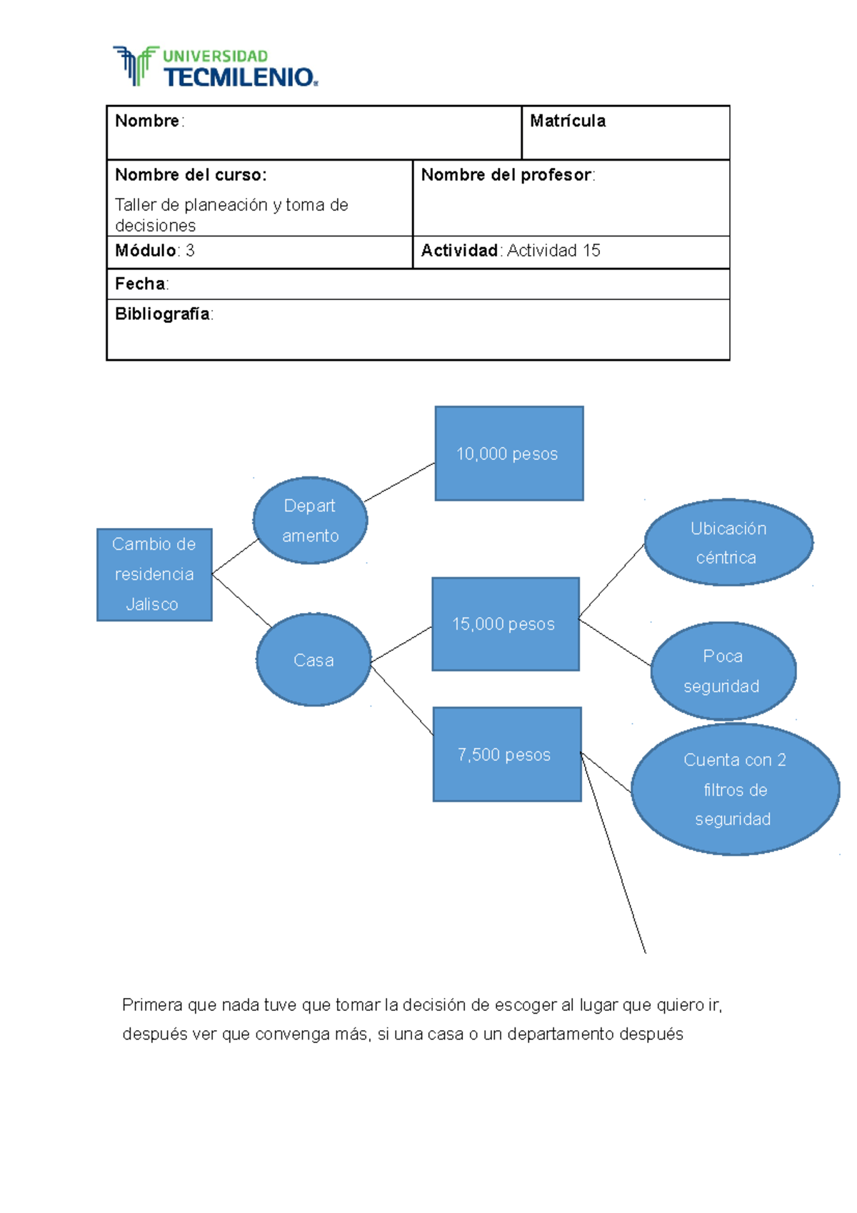 Taller de planeacion act 15 - Nombre : Matrícula Nombre del curso ...
