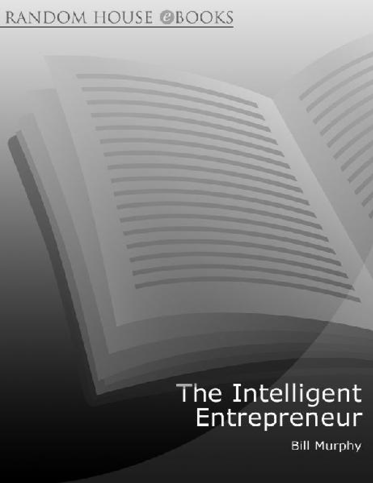 The Intelligent Entrepreneur How Three Harvard Business School ...