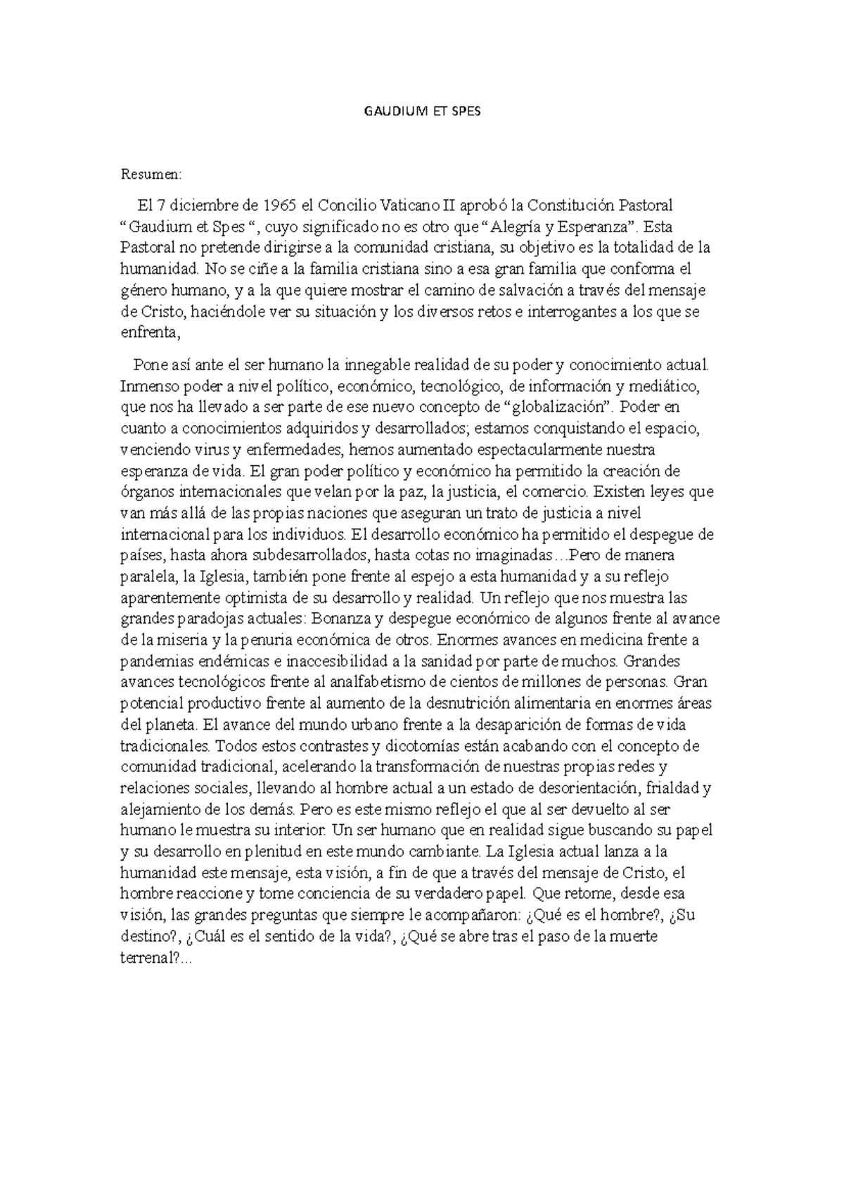 Gaudium ET SPES - GAUDIUM ET SPES Resumen: El 7 diciembre de 1965 el  Concilio Vaticano II aprobó la - Studocu