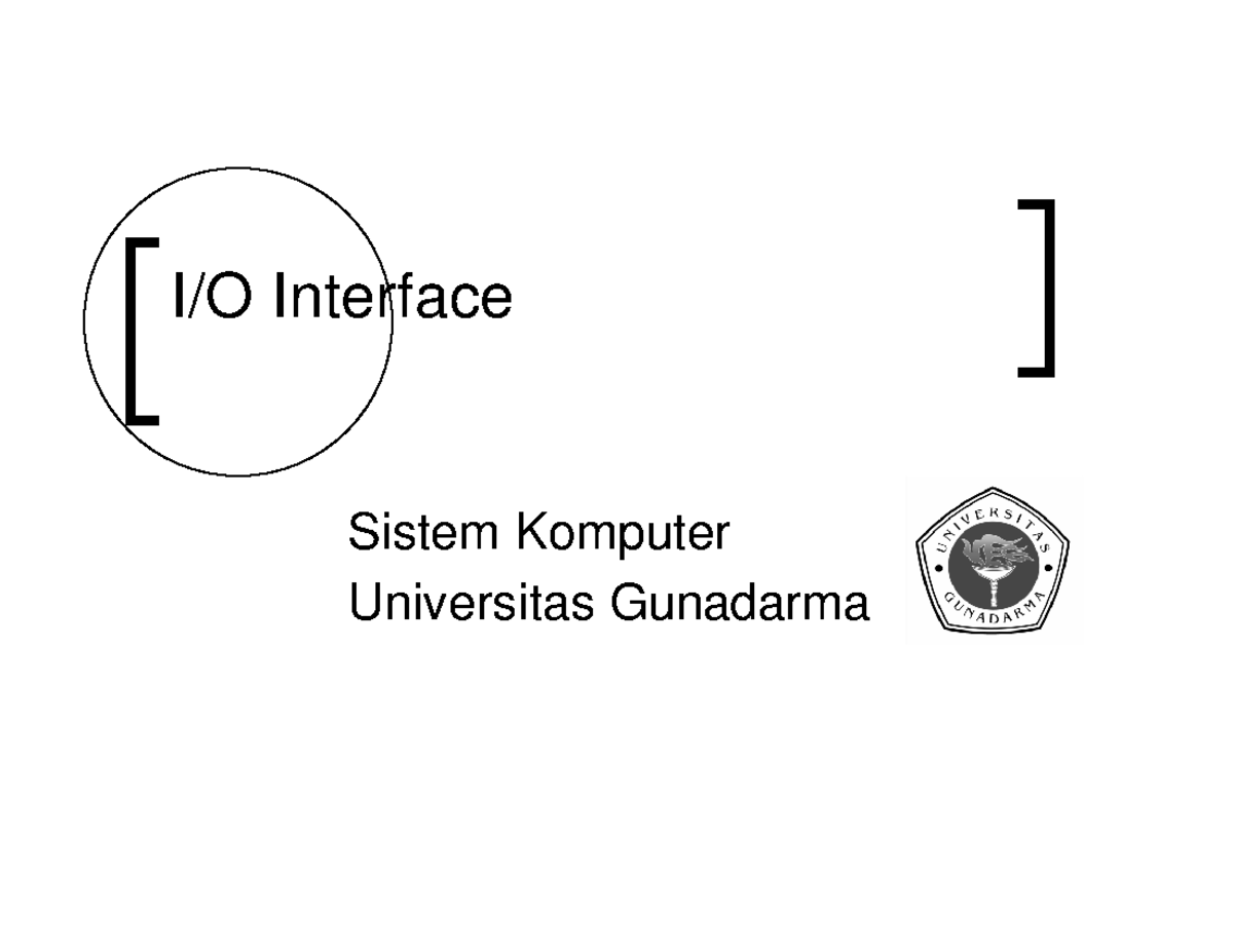 Input Output Interface I/O Interface Sistem Komputer Universitas Gunadarma I/O Port Address