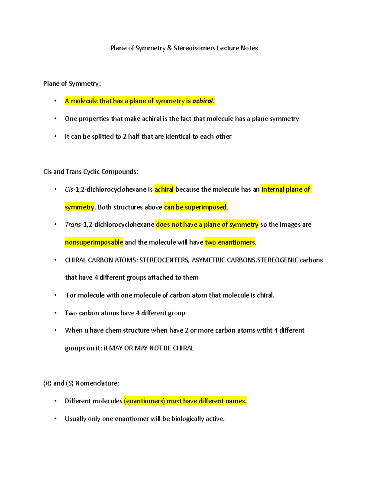 Plane of Symmetry It can be splitted to 2 half that are identical to