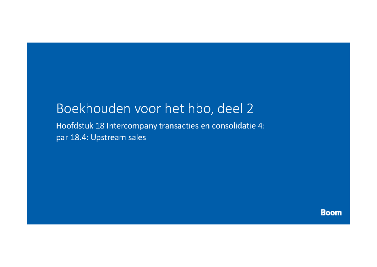 H18 4 ic transacties en consolidatie - Boekhouden voor het hbo, deel 2