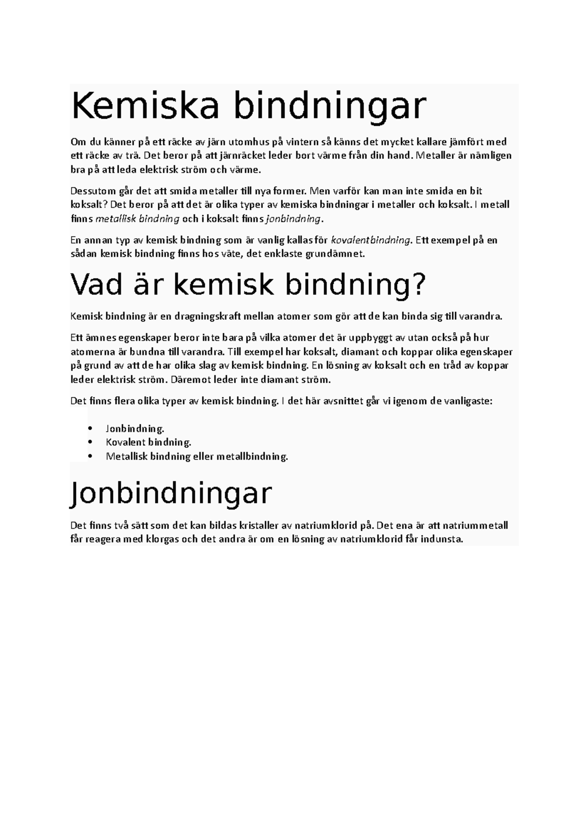 Kemiska bindningar - Det beror på at järnräcket leder bort värme från ...